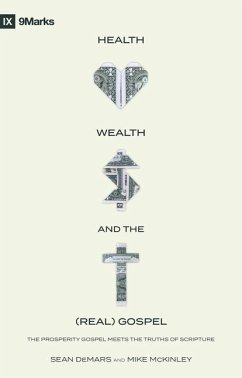 Health, Wealth, and the (Real) Gospel - Demars, Sean; McKinley, Mike
