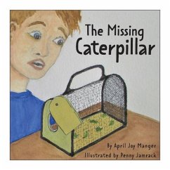 The Missing Caterpillar - Manger, April Joy