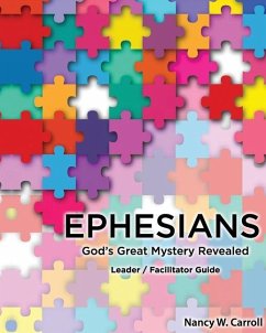 Ephesians: God's Great Mystery Revealed: Leader / Faciltator Guide - Carroll, Nancy W.