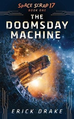 The Doomsday Machine: Space Scrap 17 Book One - Drake, Erick