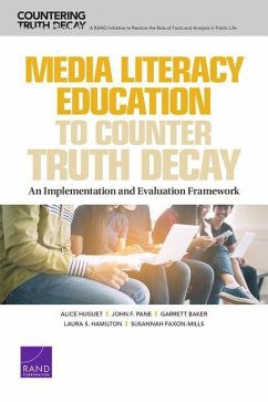 Media Literacy Education to Counter Truth Decay: An Implementation and Evaluation Framework - Huguet, Alice; Pane, John F.; Baker, Garrett