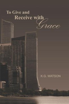 To Give and Receive with Grace - Watson, Kg