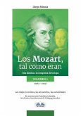Los Mozart, Tal Como Eran. (Volumen 2): Una Familia a la Conquista de Europa