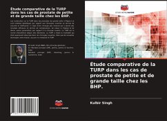 Étude comparative de la TURP dans les cas de prostate de petite et de grande taille chez les BHP. - Singh, Kulbir