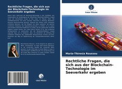 Rechtliche Fragen, die sich aus der Blockchain-Technologie im Seeverkehr ergeben - Roussou, Maria-Thiresia