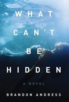 What Can't Be Hidden - Andress, Brandon