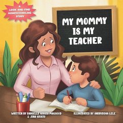 My Mommy is My Teacher: A Look-and-Find Homeschooling Story - Giusto, Jina; Lele, Aniruddha; Maqsood, Danielle Giusto