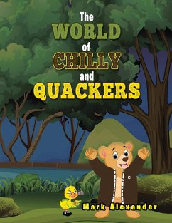 The World of Chilly and Quackers - Alexander, Mark