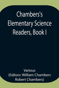 Chambers's Elementary Science Readers, Book I - Various