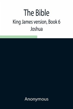 The Bible, King James version, Book 6; Joshua - Anonymous