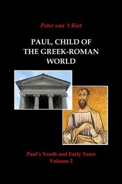 Paul, Child of the Greek-Roman World - 't Riet, Peter van