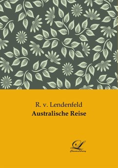 Australische Reise - v. Lendenfeld, R.