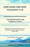 How Good and How Pleasant it is: The Importance and Power of Unity
