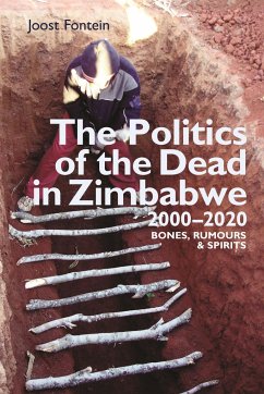 The Politics of the Dead in Zimbabwe 2000-2020 - Fontein, Joost