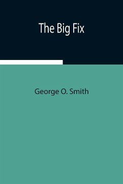 The Big Fix - O. Smith, George