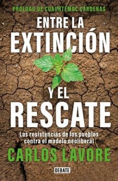 Entre La Extinción Y El Rescate / Between Extinction and Rescue - Lavore, Carlos