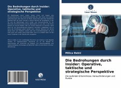 Die Bedrohungen durch Insider: Operative, taktische und strategische Perspektive - _ekic, Milica