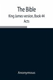 The Bible, King James version, Book 44; Acts