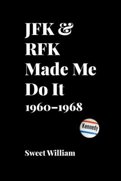 JFK & RFK Made Me Do It - William, Sweet