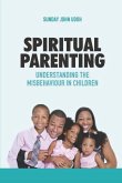 Spiritual Parenting: Understanding the Misbehaviour in Children