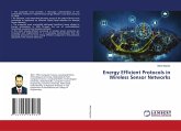 Energy Efficient Protocols in Wireless Sensor Networks Energy Efficient Protocols in Wireless Sensor Networks