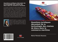 Questions juridiques découlant de la technologie des chaînes de blocs dans le commerce maritime - Roussou, Maria-Thiresia