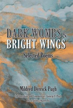 Dark Wombs and Bright Wings - Pugh, Mildred; Pugh, George