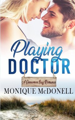 Playing Doctor, A Cinnamon Bay Romance - McDonell, Monique