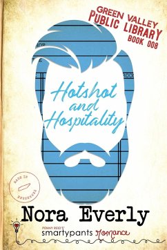Hotshot and Hospitality - Romance, Smartypants; Everly, Nora