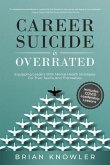 Career Suicide Is Overrated: Equipping Leaders With Mental Health Strategies For Their Teams And Themselves