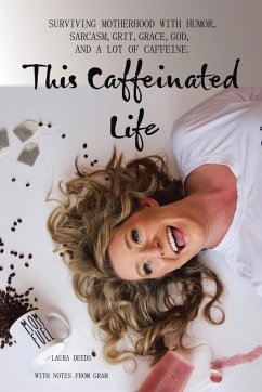 This Caffeinated Life - Deeds, Laura