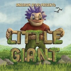 Little Giant: Environmentally Aware Giant Befriends Open Minded Girl in this Picture Book Fantasy Adventure - Atlas, Anderson