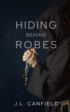 Hiding Behind Robes - Canfield, J. L.