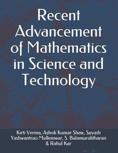 Recent Advancement of Mathematics in Science and Technology - Shaw, Ashok Kumar; Mullemwar, Suyash Yashwantrao; Balamuralitharan, S.