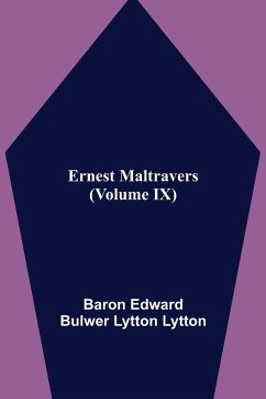 Ernest Maltravers (Volume IX) - Edward Bulwer Lytton Lytton, Baron