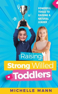 Raising Strong-Willed Toddlers - Mann, Michelle