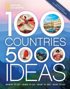 100 Countries, 5,000 Ideas 2nd Edition: Where to Go, When to Go, What to See, What to Do - National Geographic
