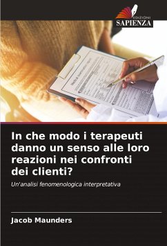 In che modo i terapeuti danno un senso alle loro reazioni nei confronti dei clienti? - Maunders, Jacob