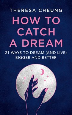 How to Catch A Dream - Cheung, Theresa