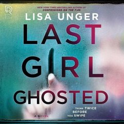 Last Girl Ghosted Lib/E - Unger, Lisa
