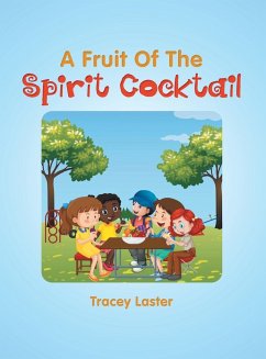 A Fruit of the Spirit Cocktail - Laster, Tracey
