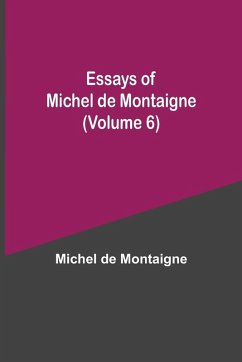 Cover Essays of Michel de Montaigne (Volume 6)