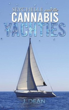 Seychelle and the Cannabis Yachties - Dean, J.