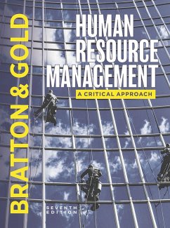 Human Resource Management - Bratton, John (Thompson Rivers University, Canada); Gold, Jeff (Leeds Beckett University, UK); Bratton, Andrew (Edinburgh Napier University, UK)