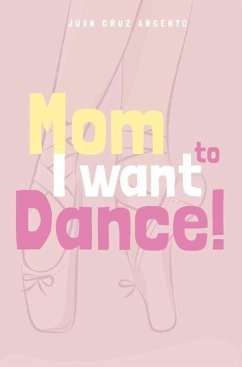 Mom I want to dance! - Argento, Juan Cruz