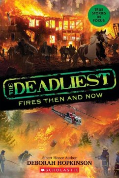 The Deadliest Fires Then and Now (the Deadliest #3, Scholastic Focus) - Hopkinson, Deborah