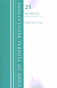 Code of Federal Regulations, Title 21 Food and Drugs 1300-End, Revised as of April 1, 2021 - Office Of The Federal Register (U S