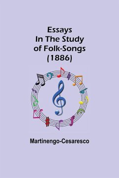 Essays in the Study of Folk-Songs (1886) - Martinengo-Cesaresco