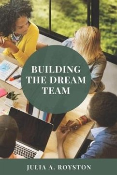 Building the Dream Team - Royston, Julia A.