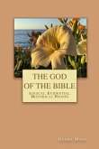 The God of the Bible: Logical, Evidential, Historical Proofs